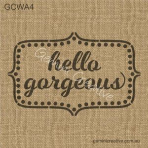 Framed Hello Gorgeous Stencil - GCWA4 - Gemini Creative