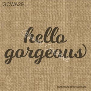 Hello Gorgeous Stencil - GCWA29 - Gemini Creative